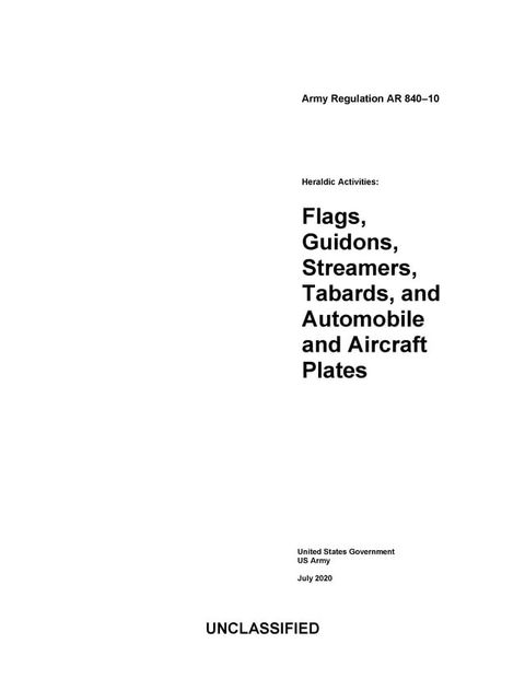 Army Regulation AR 840-10 Heraldic Activities: Flags, Guidons, Streamers, Tabards, and Automobile and Aircraft Plates July 2020(Kobo/電子書)