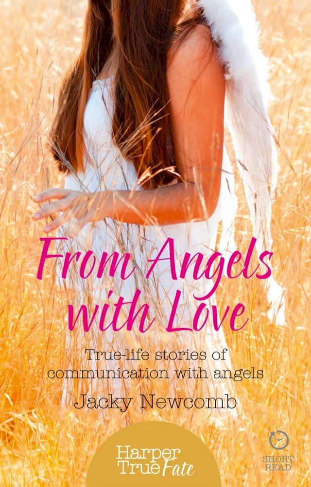  From Angels with Love: True-life stories of communication with Angels (HarperTrue Fate – A Short Read)(Kobo/電子書)