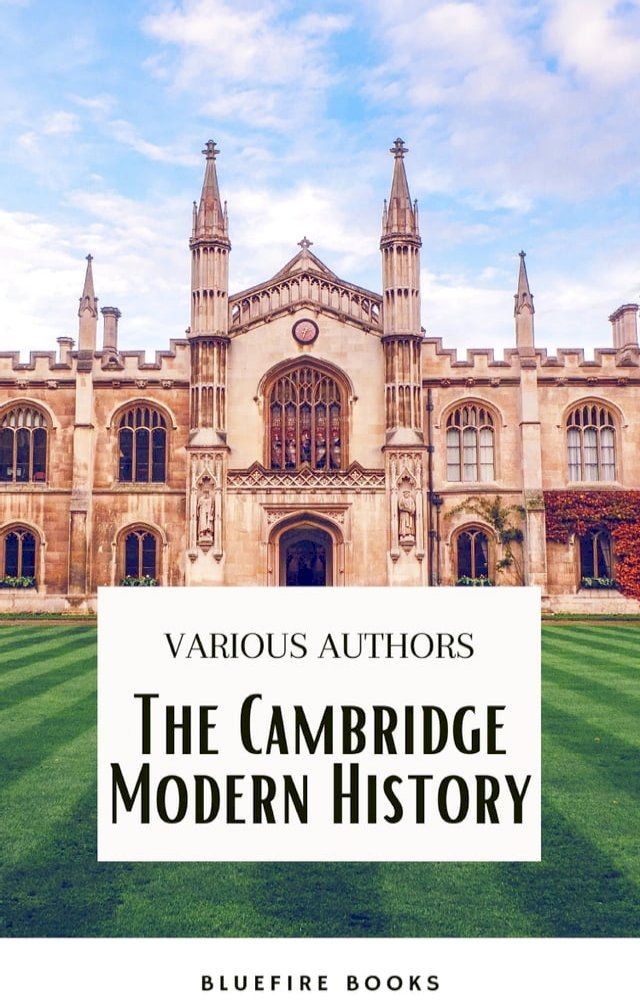  The Cambridge Modern History Collection: A Comprehensive Journey through Renaissance to the Age of Louis XIV(Kobo/電子書)