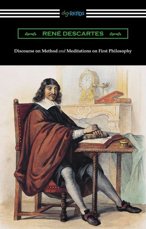 Discourse on Method and Meditations of First Philosophy (Translated by Elizabeth S. Haldane with an Introduction by A. D. Lindsay)(Kobo/電子書)