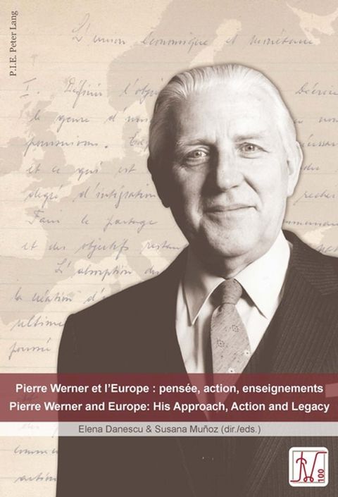 Pierre Werner et l'Europe : pensée, action, enseignements - Pierre Werner and Europe: His Approach, Action and Legacy(Kobo/電子書)