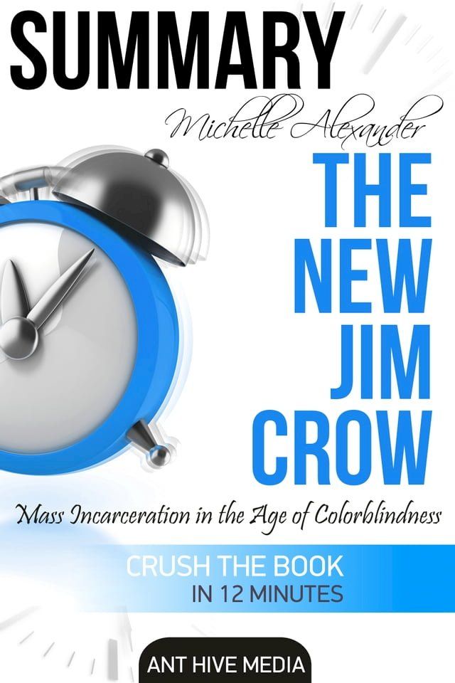  Michelle Alexander’s The New Jim Crow: Mass Incarceration in the Age of Colorblindness  Summary(Kobo/電子書)