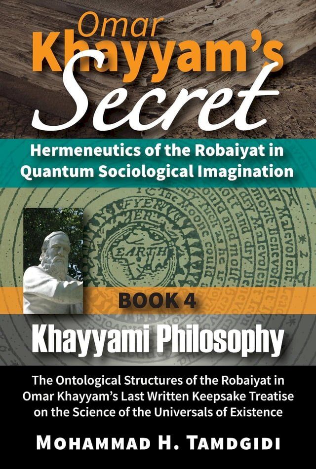  Omar Khayyam's Secret: Hermeneutics of the Robaiyat in Quantum Sociological Imagination: Book 4: Khayyami Philosophy(Kobo/電子書)