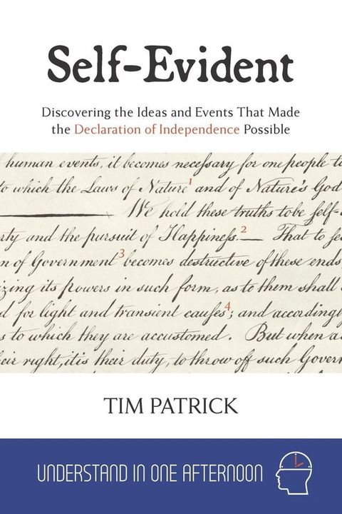 Self-Evident : Discovering the Ideas and Events That Made the Declaration of Independence Possible(Kobo/電子書)