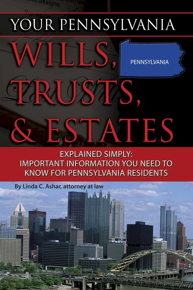  Your Pennsylvania Wills, Trusts, & Estates Explained Simply: Important Information You Need to Know for Pennsylvania Residents(Kobo/電子書)