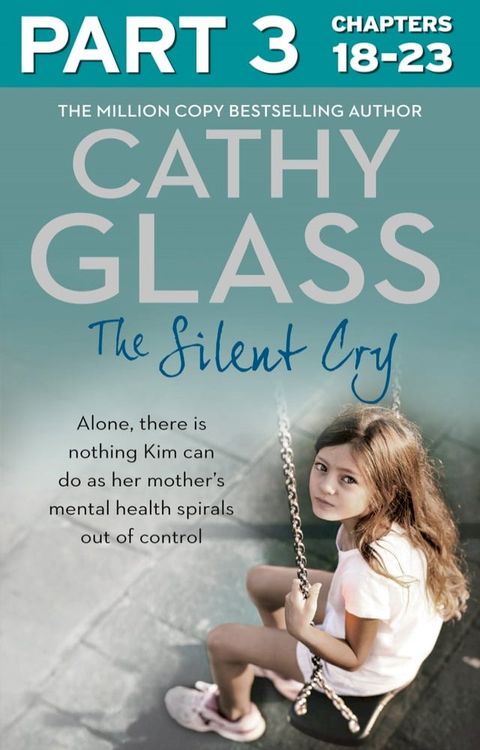 The Silent Cry: Part 3 of 3: There is little Kim can do as her mother's mental health spirals out of control(Kobo/電子書)