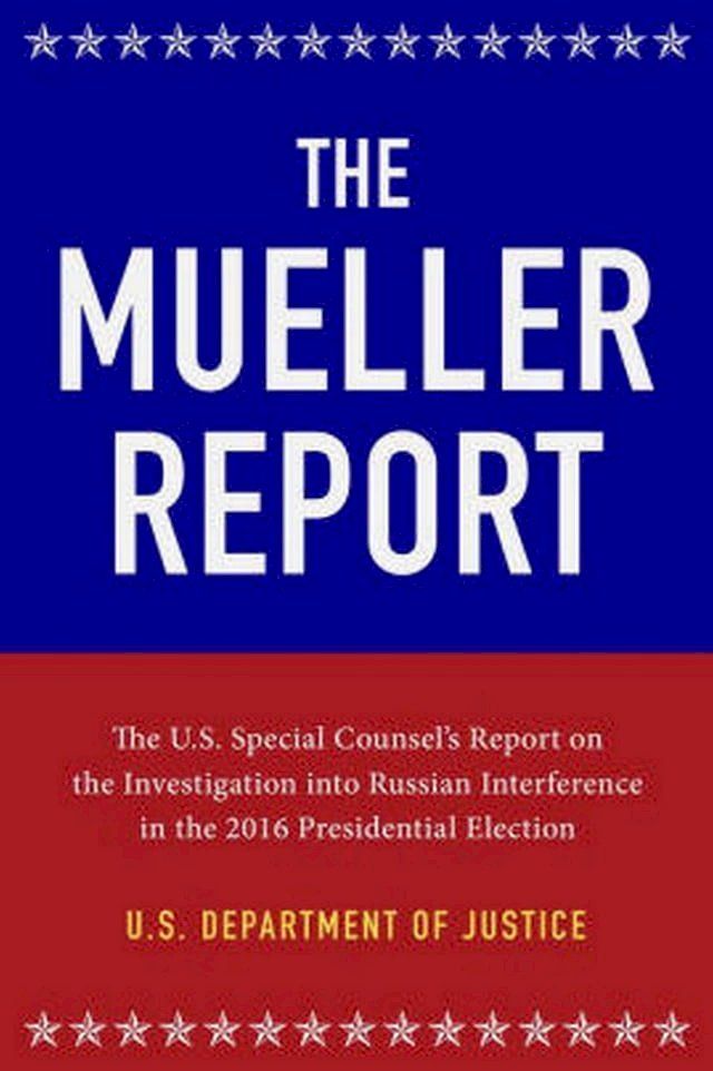  The Mueller Report: The Full Report on Donald Trump, Collusion, and Russian Interference in the 2016 U.S. Presidential Election(Kobo/電子書)