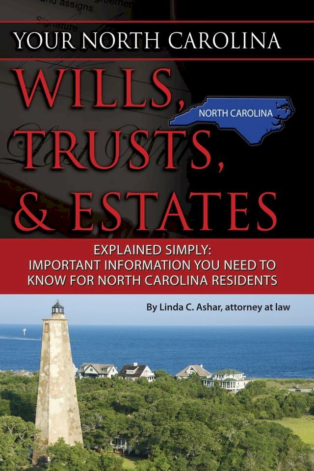  Your North Carolina Wills, Trusts, & Estates Explained Simply: Important Information You Need to Know for North Carolina Residents(Kobo/電子書)