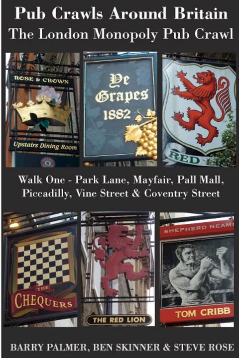 Pub Crawls Around Britain. The London Monopoly Pub Crawl. Walk One - Park Lane, Mayfair, Pall Mall, Piccadilly, Vine Street & Coventry Street(Kobo/電子書)