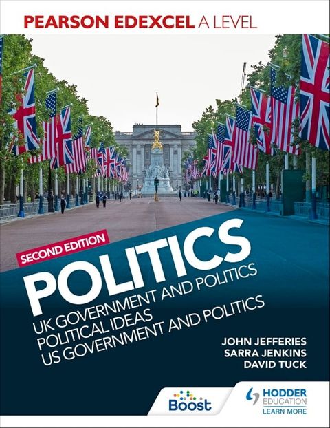 Pearson Edexcel A Level Politics 2nd edition: UK Government and Politics, Political Ideas and US Government and Politics(Kobo/電子書)