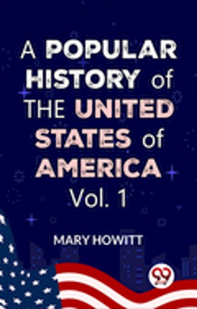  A Popular History Of The United States Of America:from the discovery of the American continent to the present time Vol.1(Kobo/電子書)