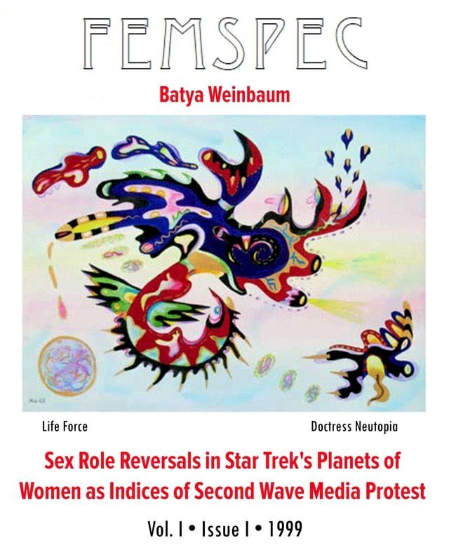  Sex Role Reversals in Star Trek's Planets of Women as Indices of Second Wave Media Protest, Femspec Issue 1.1(Kobo/電子書)