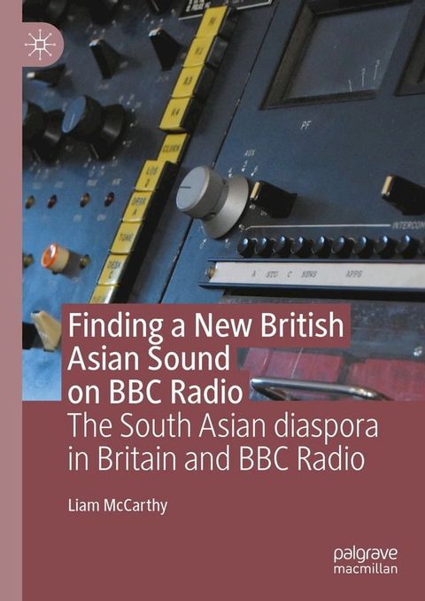 Finding a New British Asian Sound on BBC Radio(Kobo/電子書)