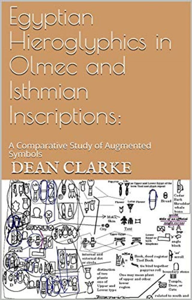  Egyptian Hieroglyphics in Olmec and Isthmian Inscriptions:A Comparative Study of Augmented Symbols(Kobo/電子書)