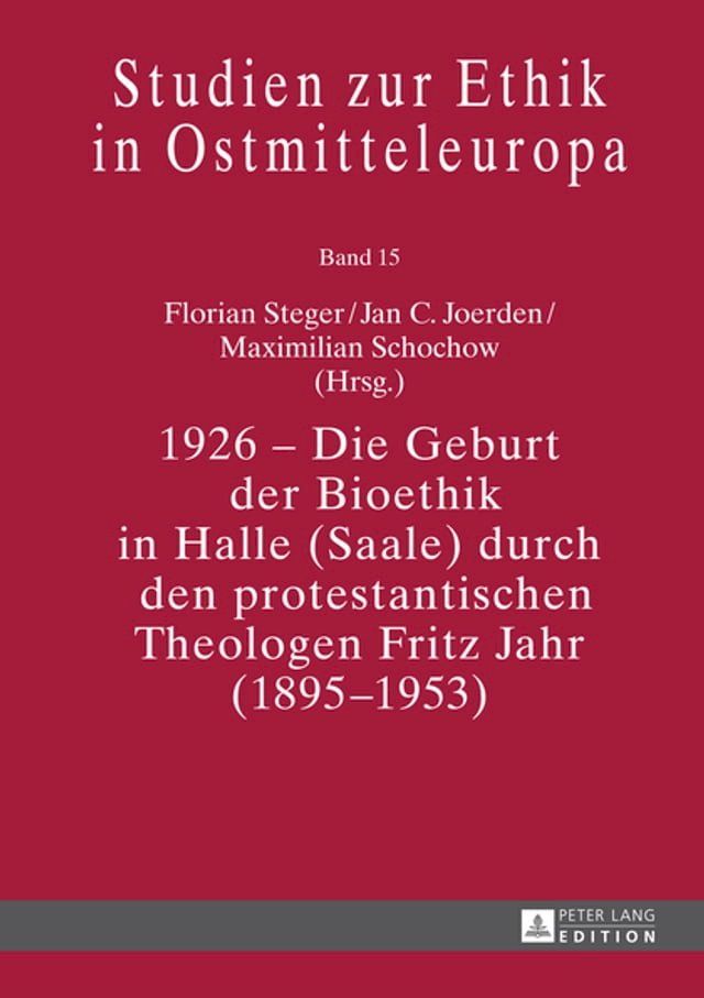  1926 – Die Geburt der Bioethik in Halle (Saale) durch den protestantischen Theologen Fritz Jahr (1895–1953)(Kobo/電子書)