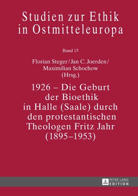 1926 – Die Geburt der Bioethik in Halle (Saale) durch den protestantischen Theologen Fritz Jahr (1895–1953)(Kobo/電子書)