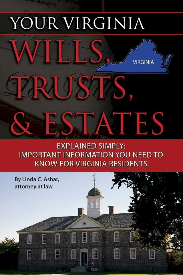  Your Virginia Wills, Trusts, & Estates Explained Simply: Important Information You Need to Know for Virginia Residents(Kobo/電子書)