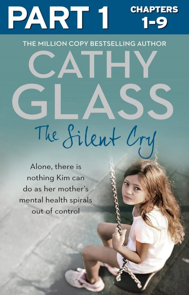  The Silent Cry: Part 1 of 3: There is little Kim can do as her mother's mental health spirals out of control(Kobo/電子書)