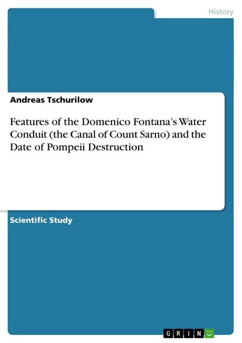 Features of the Domenico Fontana's Water Conduit (the Canal of Count Sarno) and the Date of Pompeii Destruction(Kobo/電子書)