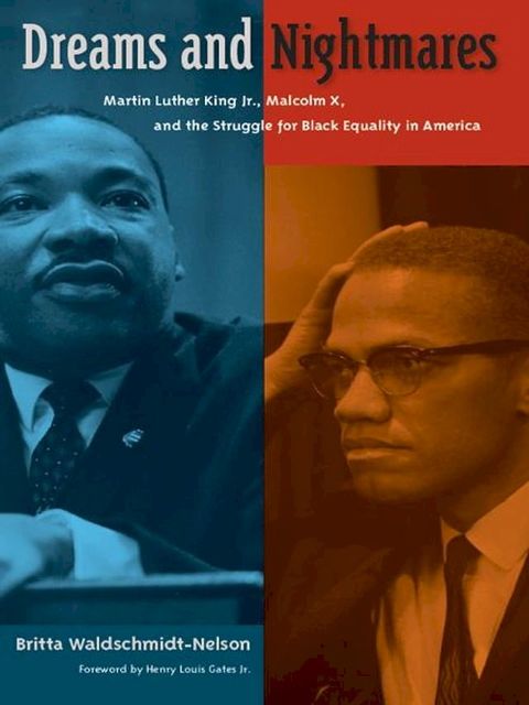 Dreams and Nightmares: Martin Luther King Jr., Malcolm X, and the Struggle for Black Equality in America(Kobo/電子書)