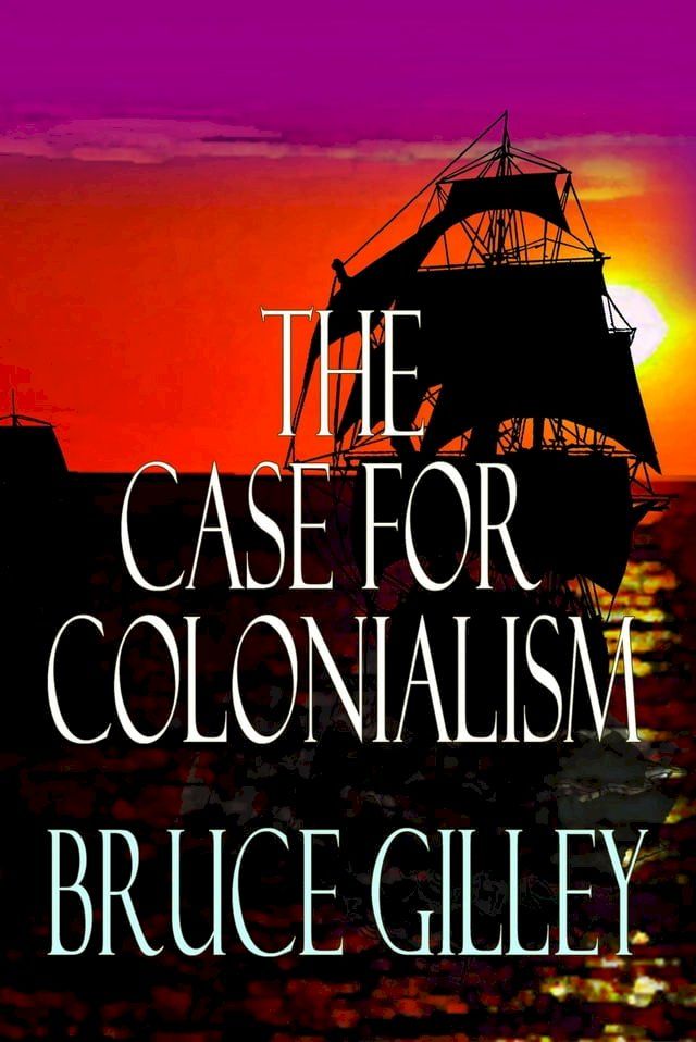  The Case for Colonialism(Kobo/電子書)