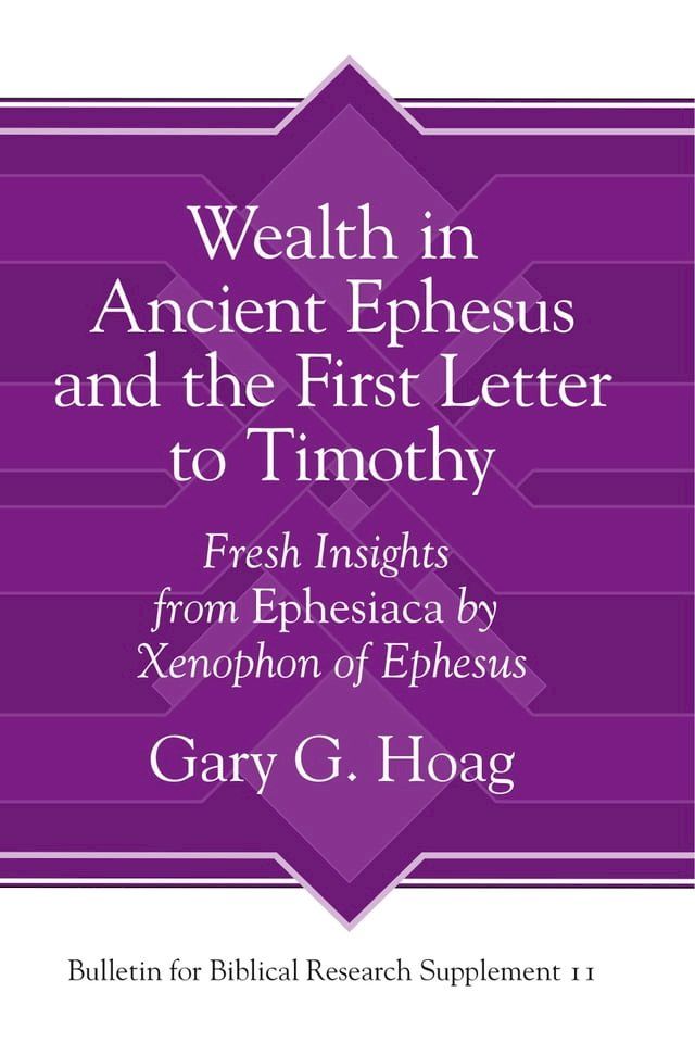  Wealth in Ancient Ephesus and the First Letter to Timothy(Kobo/電子書)