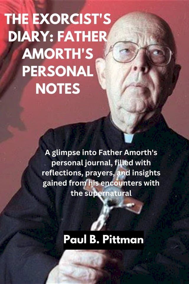  The Exorcist's Diary: Father Amorth's Personal Notes(Kobo/電子書)