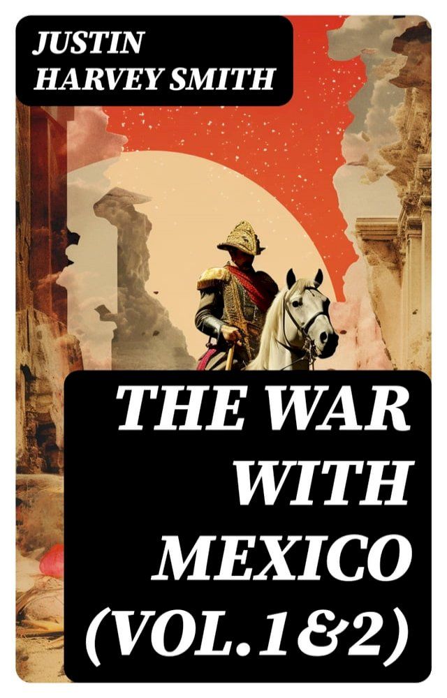  The War with Mexico (Vol.1&2)(Kobo/電子書)