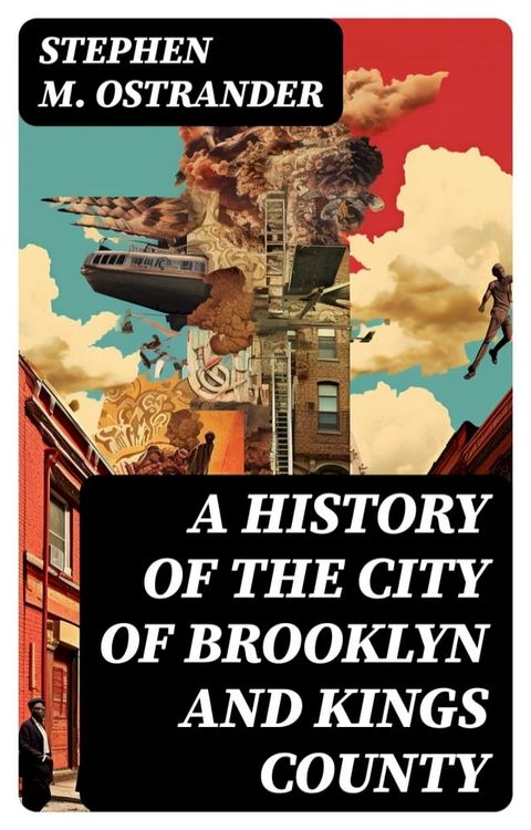 A History of the City of Brooklyn and Kings County(Kobo/電子書)