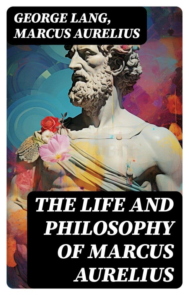  The Life and Philosophy of Marcus Aurelius(Kobo/電子書)