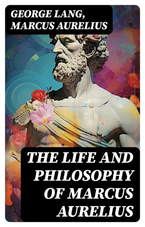 The Life and Philosophy of Marcus Aurelius(Kobo/電子書)