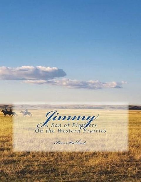 Jimmy: A Son of Pioneers on the Western Prairies(Kobo/電子書)