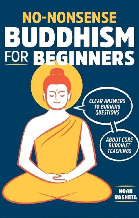 No-Nonsense Buddhism for Beginners: Clear Answers to Burning Questions about Core Buddhist Teachings(Kobo/電子書)