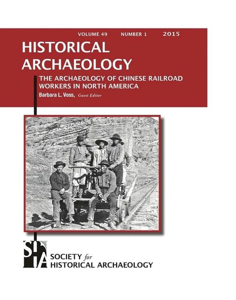 The Archaeology of Chinese Railroad Workers in North America(Kobo/電子書)