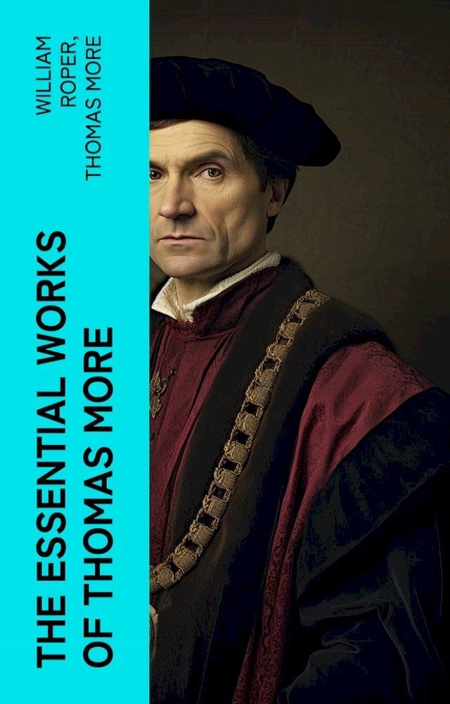  The Essential Works of Thomas More(Kobo/電子書)