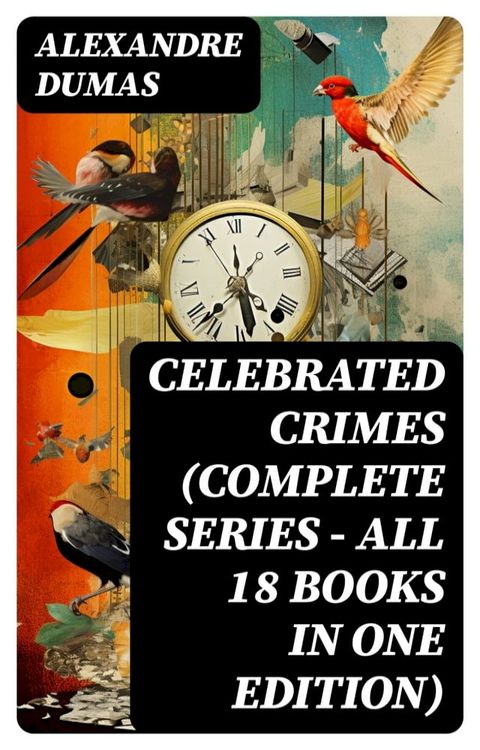 Celebrated Crimes (Complete Series – All 18 Books in One Edition)(Kobo/電子書)