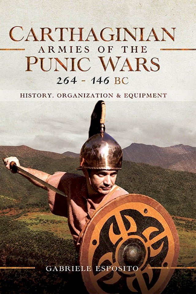  Carthaginian Armies of the Punic Wars, 264–146 BC(Kobo/電子書)