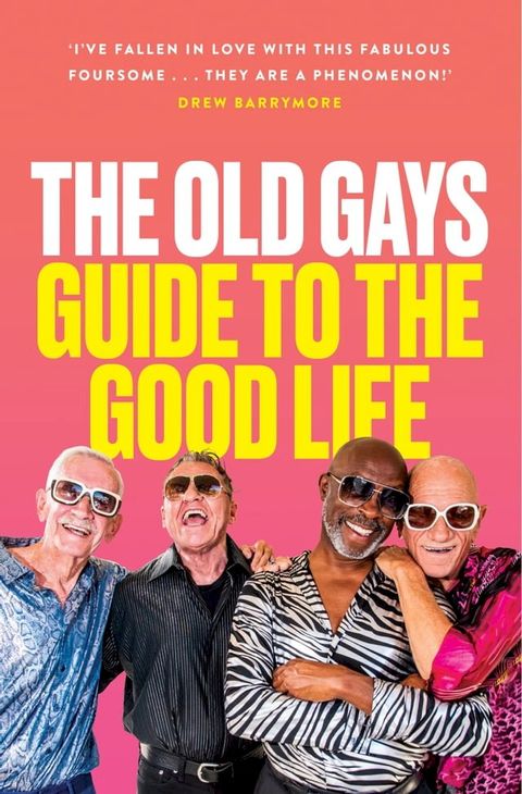 The Old Gays’ Guide to the Good Life(Kobo/電子書)