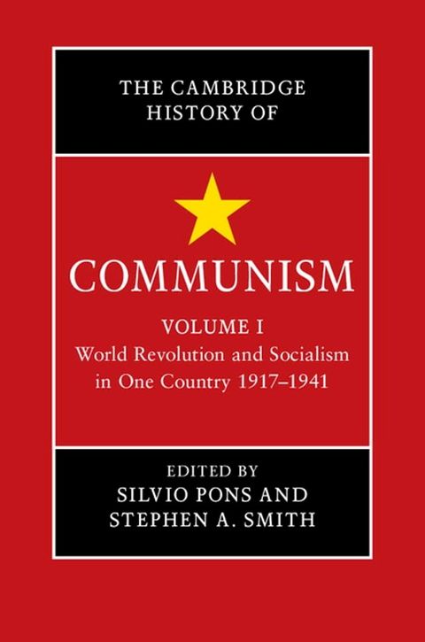 The Cambridge History of Communism: Volume 1, World Revolution and Socialism in One Country 1917–1941(Kobo/電子書)