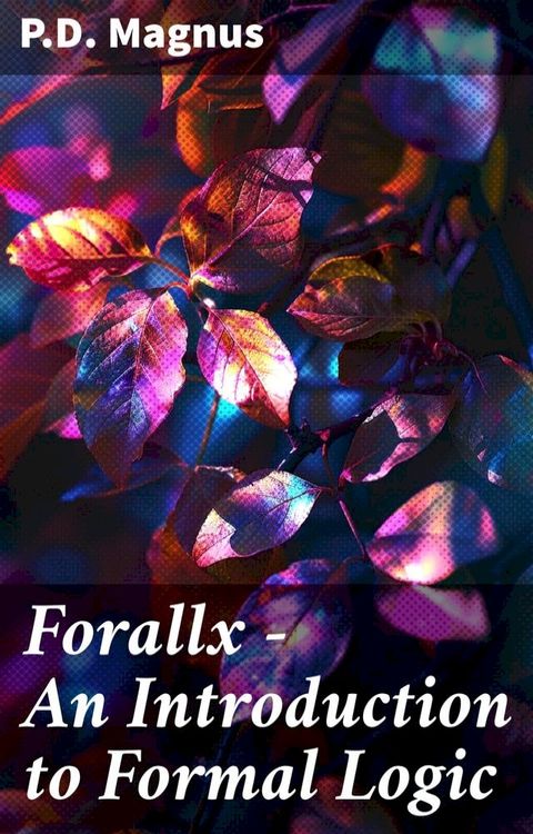 Forallx - An Introduction to Formal Logic(Kobo/電子書)