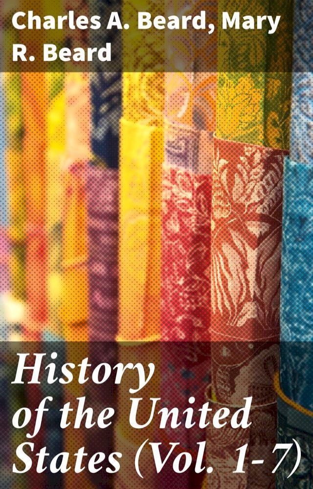  History of the United States (Vol. 1-7)(Kobo/電子書)