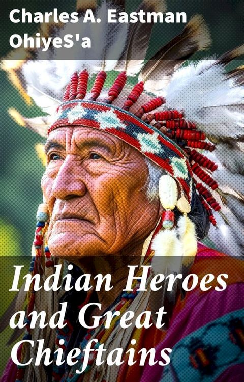 Indian Heroes and Great Chieftains(Kobo/電子書)