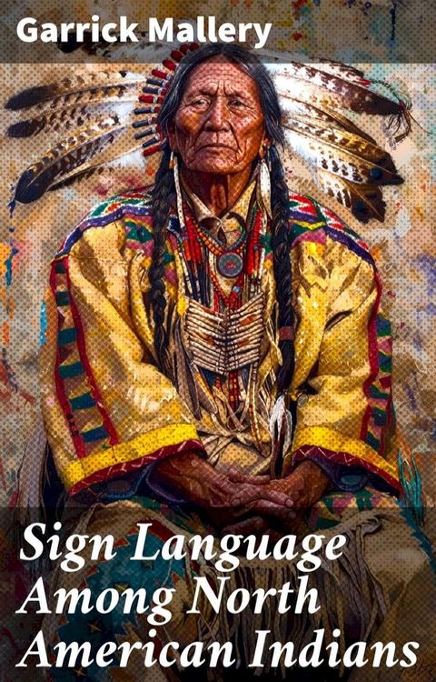 Sign Language Among North American Indians(Kobo/電子書)