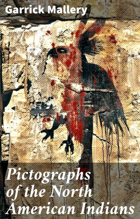 Pictographs of the North American Indians(Kobo/電子書)