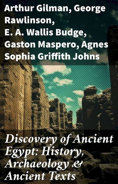 Discovery of Ancient Egypt: History, Archaeology & Ancient Texts(Kobo/電子書)