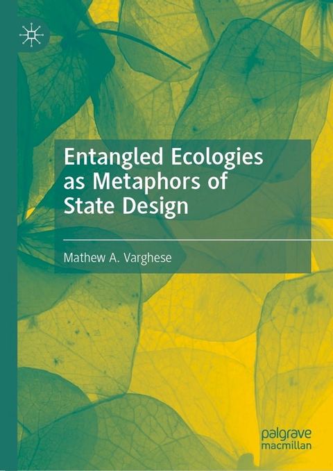 Entangled Ecologies as Metaphors of State Design(Kobo/電子書)