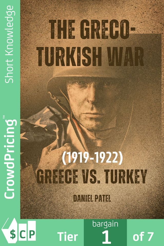  The Greco-Turkish War (1919-1922) Greece vs. Turkey(Kobo/電子書)