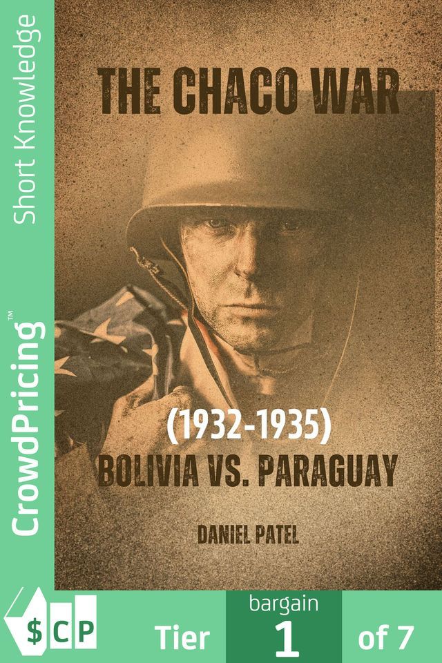  The Chaco War (1932-1935) - Bolivia vs. Paraguay(Kobo/電子書)