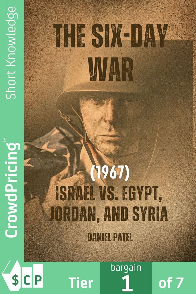  The Six-Day War: (1967) - Israel vs. Egypt, Jordan, and Syria(Kobo/電子書)