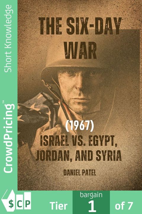 The Six-Day War: (1967) - Israel vs. Egypt, Jordan, and Syria(Kobo/電子書)